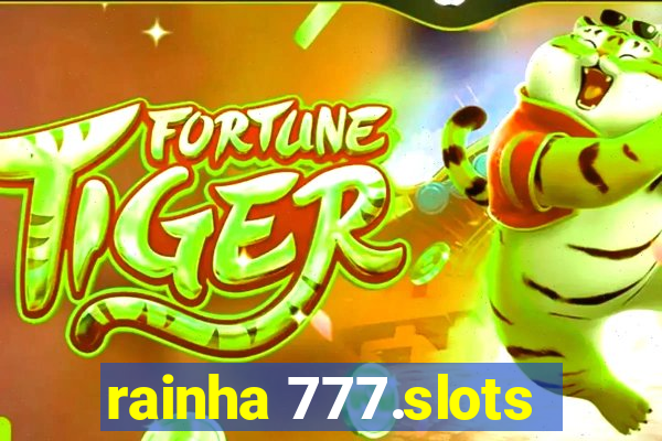 rainha 777.slots